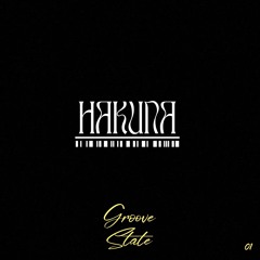 Groove State 01 | Hakuna