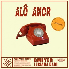 Alô Amor - GMeyer e Luciana Dadi