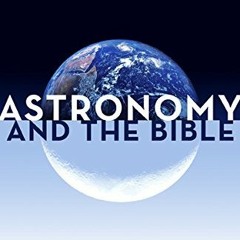 [View] [KINDLE PDF EBOOK EPUB] Astronomy and the Bible: Questions and Answers by  Don