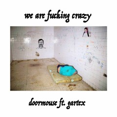 Doormouse & Gartex - We Are Fucking Crazy (Baseck Master)