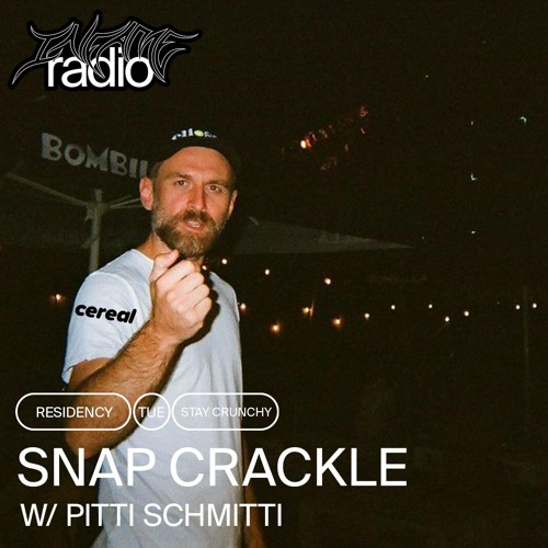 Snap Crackle 01 w/ Pitti Schmitti