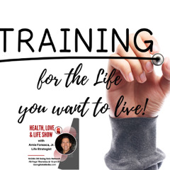 Training for the Life you want to live!