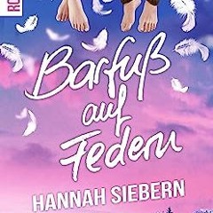 ⚡️ LESEN EBOOK Barfuß auf Federn (Barfußreihe 6) (German Edition) Free Online