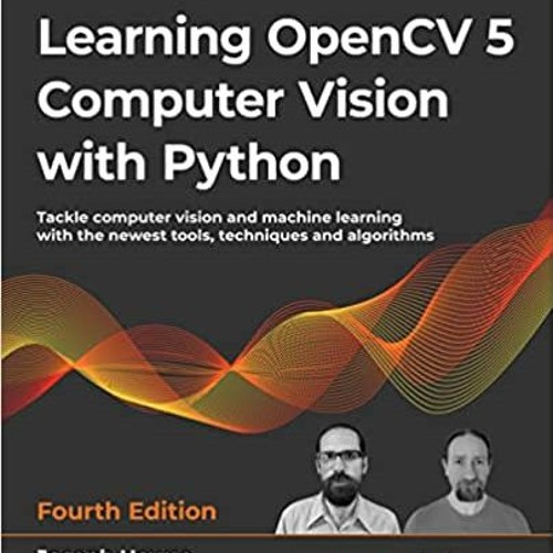 Stream Pdf Download Learning Opencv 5 Computer Vision With Python ...