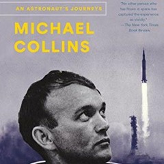 Get PDF 💑 Carrying the Fire by  Michael Collins [KINDLE PDF EBOOK EPUB]
