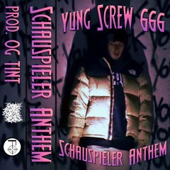 Yung Screw.666 - Schauspieler Anthem (prod.OG Tint)