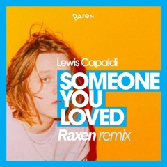 Lewis Capaldi - Someone You Loved (Raxen remix)