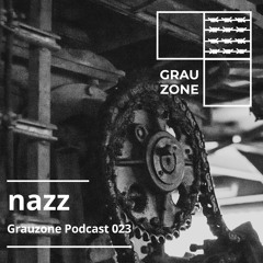 Grauzone Podcast 023 – nazz