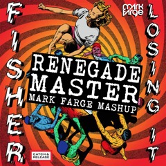 Fisher + Wildchild - Renegade Losing It (Mark Farge Mashup) [FREE DOWNLOAD]