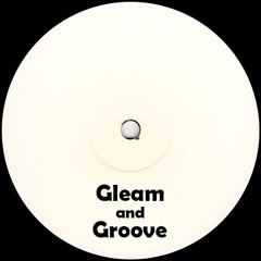 Gleam & Groove #005