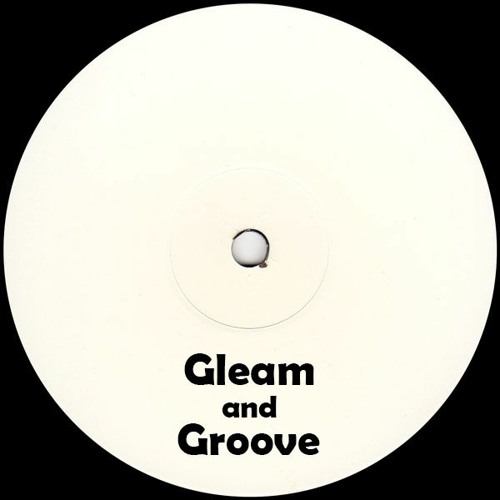 Gleam & Groove #006