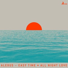 Alexus - Easy Time / All Night Love (ADDIG018)