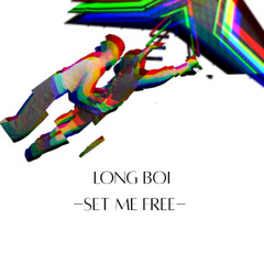 set me free - diplo (long boi flip)