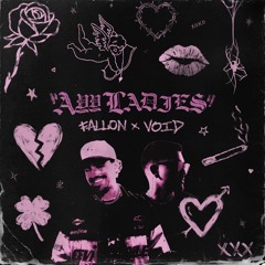 Fallon x VOID - Ayy Ladies [Free Download]