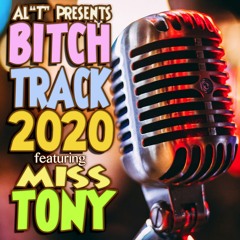 Bitch Track 2020 featuring Miss Tony