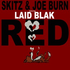 Skitz & Joe Burn ft laid Blak - Red . Out Now Everywhere!!!