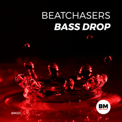 BEATCHASERS - Bass Drop (Original Mix)