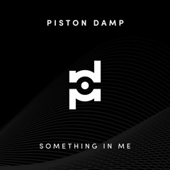 Piston Damp - Something In Me (Technomancer Remix)