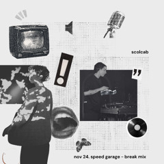 speed garage and break mix - scolcab