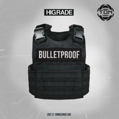 Higrade - Bulletproof