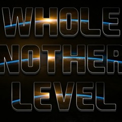 Whole 'Nother Level (prod. by Will Alexander)