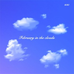 February In The Clouds
