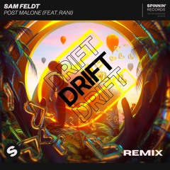 Sam Feldt ‒ Post Malone - DRIFT (2024 REMIX)