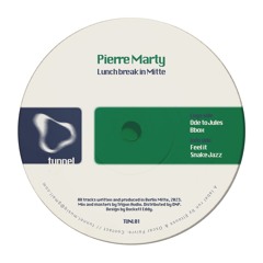 Pierre Marty - Lunchbreak In Mitte - TUNL01