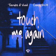 Trendos & Virali, CreepySh0t - Touch Me Again