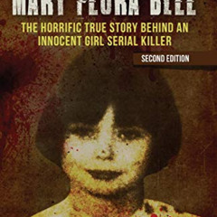 ACCESS EPUB 💗 Mary Flora Bell: The Horrific True Story Behind An Innocent Girl Seria