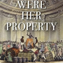 [Get] EBOOK 📤 They Were Her Property: White Women as Slave Owners in the American So