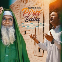 Pira Baba | Gulwareen Bacha | Hamza Baba | Folk Qawali | Mysticism | Sufi
