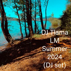 DJ Tlama_LM Summer 2024 (DJ set)