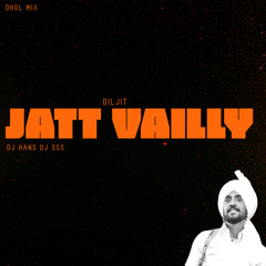 Jatt Vally - Diljit DJ Hans DJ SSS