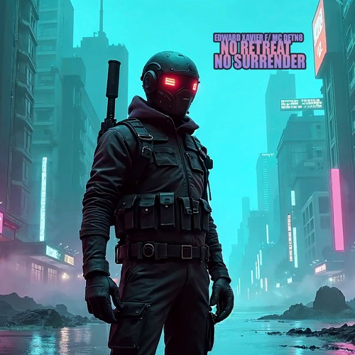 Edward Xavier ft. Detn8 - No Retreat No Surrender