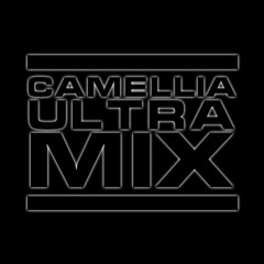 Camellia - Camellia Ultra Mix (20 songs) feat. BTMC / RichaadEB / Akira Complex