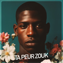 Ta peur Zouk
