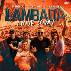 Da Tweekaz & Tony Junior & Sound Rush - Lambada (Your Love)