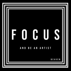 Focus And Be an Artist