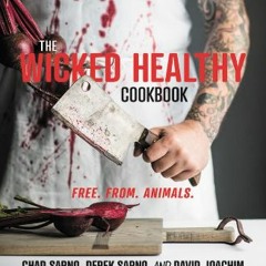 [R.E.A.D P.D.F] 🌟 The Wicked Healthy Cookbook: Free. From. Animals.     Hardcover – May 8, 2018 [[