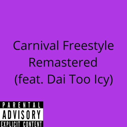 Carnival Freestyle Remastered (feat. Dai Too Icy)