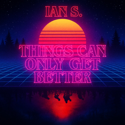 Things Can Only Get Better (stranger mix)