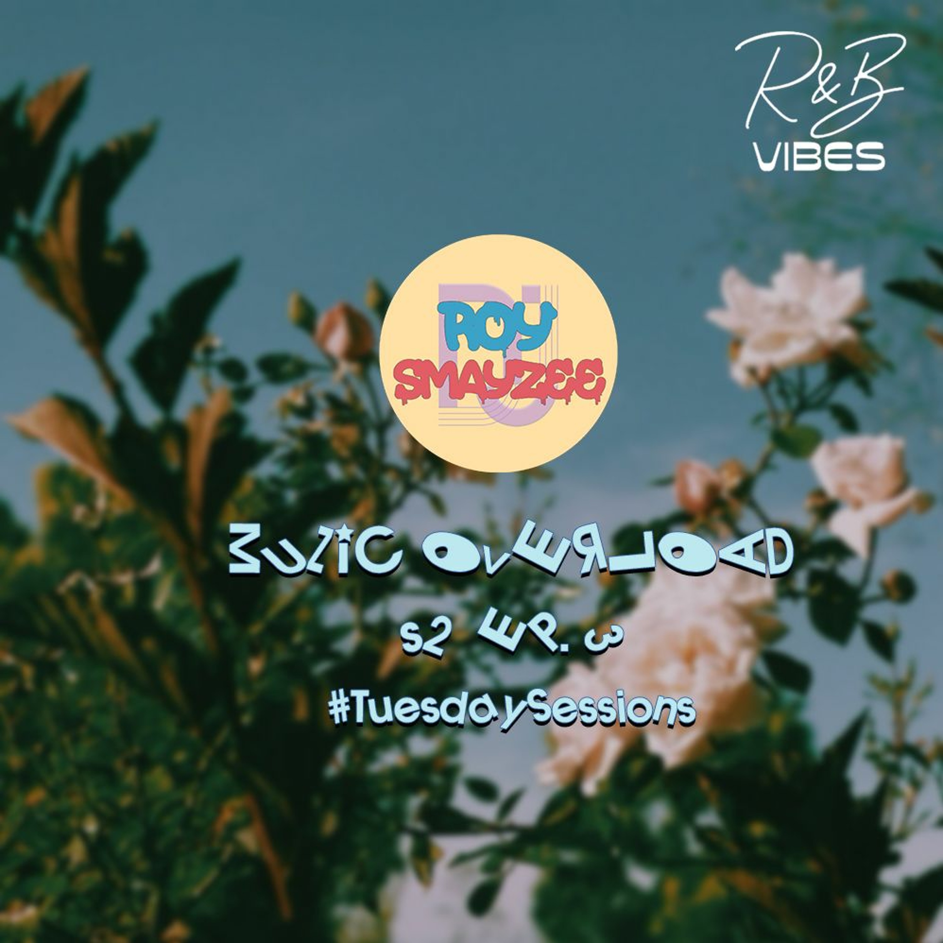 TUESDAY SESSIONS PRESENTS: MUZIC OVERLOAD- S2 EP. 3- June 1, 2021