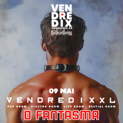 VendrediXXL - O Fantasma - La Bellevilloise 09 05 2025