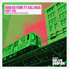 Man Go Funk Ft Kali Mija - Don't You (Ottis Blake Remix, Preview)