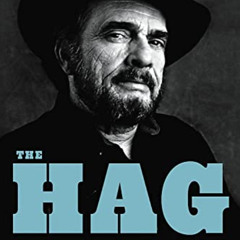 download EBOOK 💙 The Hag: The Life, Times, and Music of Merle Haggard by  Marc Eliot