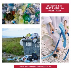 Quattro Stagioni 55 - Basta con la plastica! (16.9.2021)