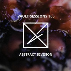 Vault Sessions #165 - Abstract Division