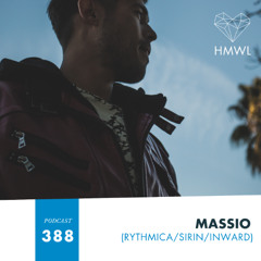 HMWL Podcast 388: Massio (Rythmica/Sirin/Inward)