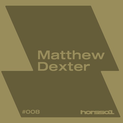 HORS-SOL.008 — Matthew Dexter